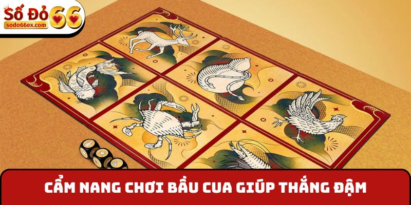 Bầu Cua Online - Trải Nghiệm Siêu Phẩm Dân Gian Cực Hay 4 Cẩm nang chơi bầu cua giúp thắng đậm