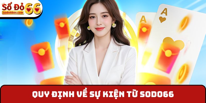 BTI Thể Thao Cuồng Nhiệt - Cược World Cup Ôm Thưởng Lớn 4 Quy định về sự kiện từ Sodo66