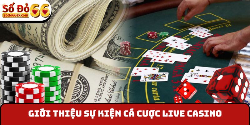 “Cá Cược Live Casino Nhận Thưởng 18,888,888” VNĐ Mỗi Ngày 2 Giới thiệu sự kiện “Cá Cược Live Casino Nhận Thưởng 18,888,888”