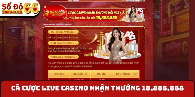 Cá Cược Live Casino Nhận Thưởng 18,888,888