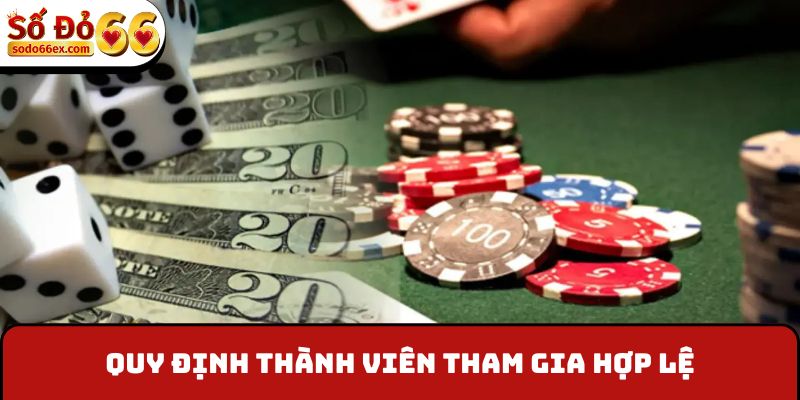 Casino Hoàn Thua - Phần Thưởng Lớn Đến 28,888,888 VNĐ 3 Quy định thành viên tham gia hợp lệ