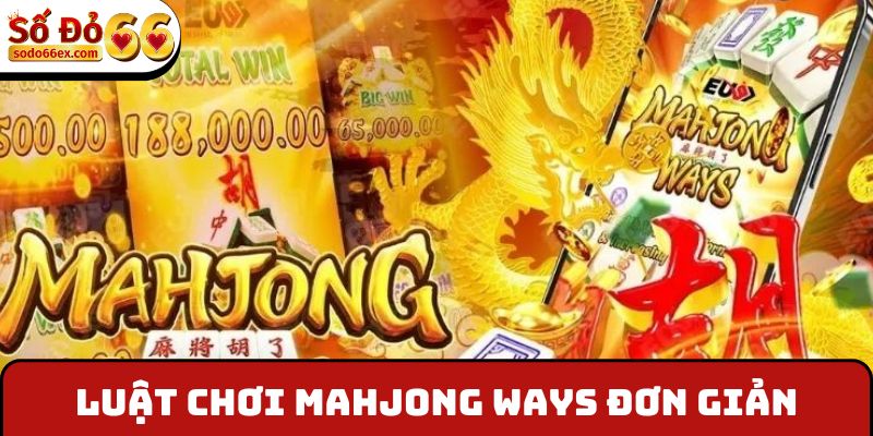 Luật chơi Mahjong Ways đơn giản